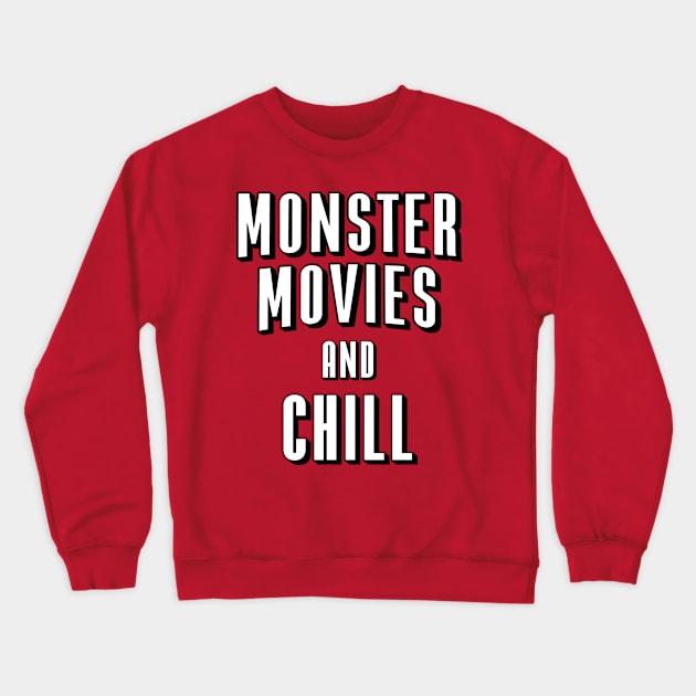 Monster Movies and Chill Crewneck Sweatshirt by MonsterKidRadio